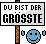 Du bist der Gr��te